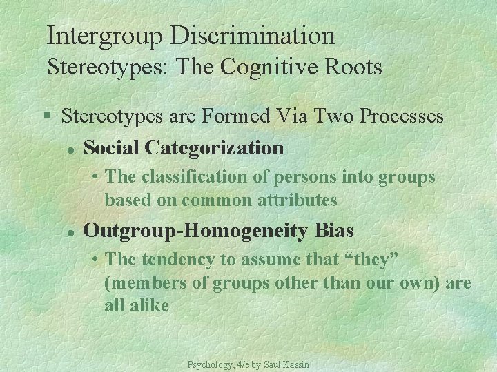Intergroup Discrimination Stereotypes: The Cognitive Roots § Stereotypes are Formed Via Two Processes l
