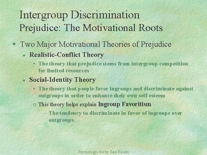 Intergroup Discrimination Prejudice: The Motivational Roots § Two Major Motivational Theories of Prejudice l