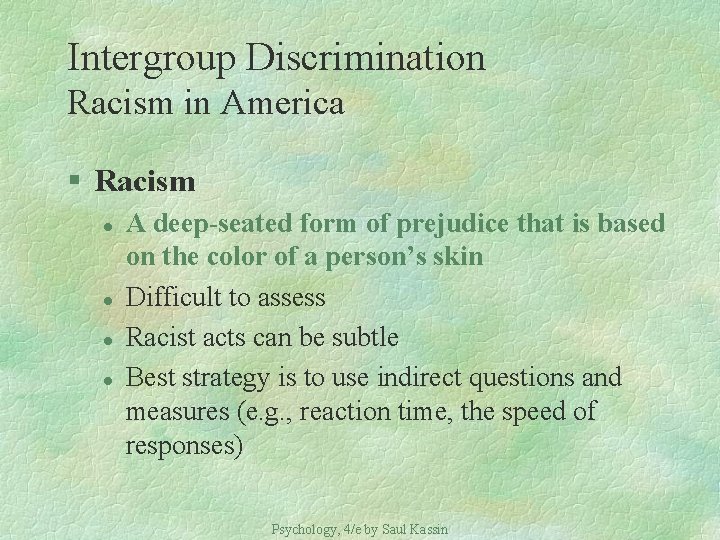 Intergroup Discrimination Racism in America § Racism l l A deep-seated form of prejudice