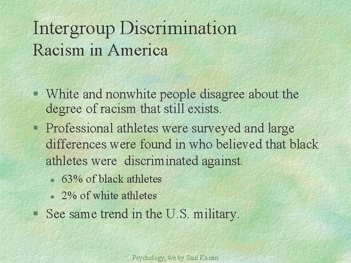 Intergroup Discrimination Racism in America § White and nonwhite people disagree about the degree