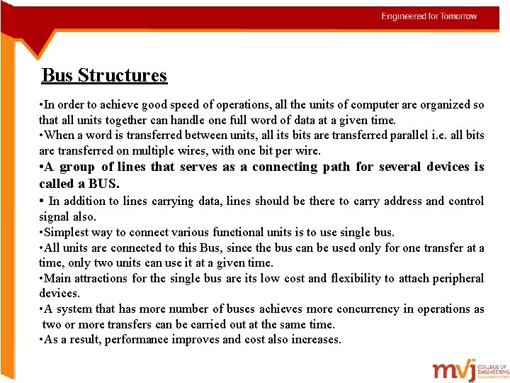 Bus Structures • In order to achieve good speed of operations, all the units