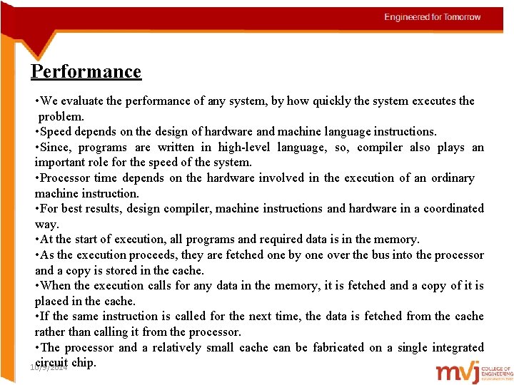 Performance • We evaluate the performance of any system, by how quickly the system