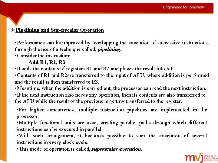 ØPipelining and Superscalar Operation • Performance can be improved by overlapping the execution of