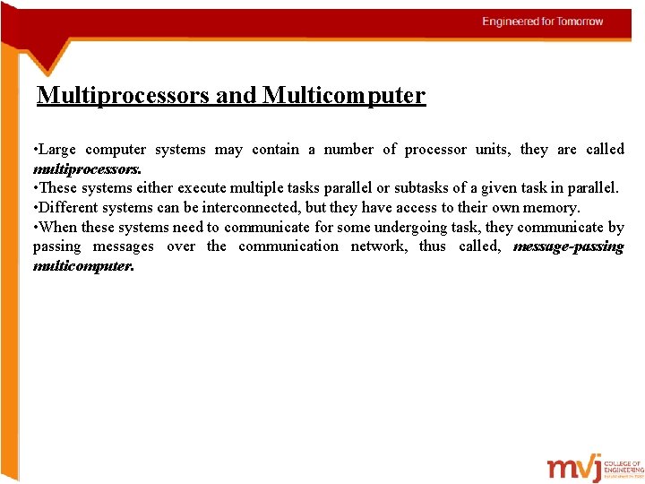 Multiprocessors and Multicomputer • Large computer systems may contain a number of processor units,