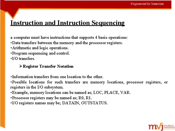 Instruction and Instruction Sequencing a computer must have instructions that supports 4 basic operations: