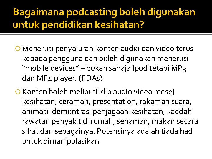 Bagaimana podcasting boleh digunakan untuk pendidikan kesihatan? Menerusi penyaluran konten audio dan video terus