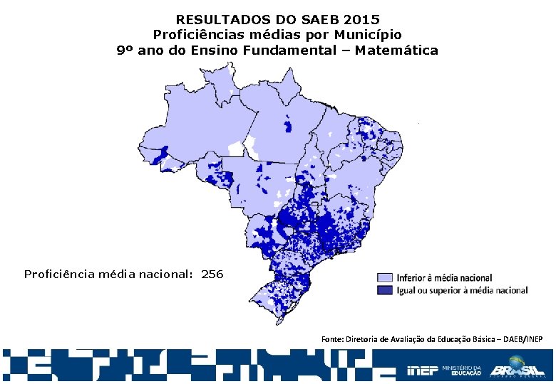 RESULTADOS DO SAEB 2015 Proficiências médias por Município 9º ano do Ensino Fundamental –