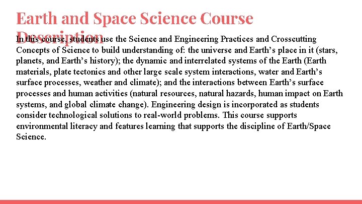Earth and Space Science Course In this course, students use the Science and Engineering