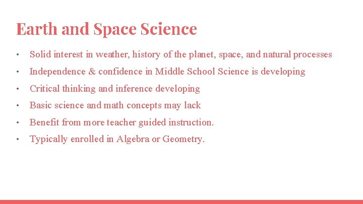 Earth and Space Science • Solid interest in weather, history of the planet, space,