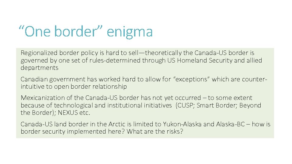 “One border” enigma Regionalized border policy is hard to sell—theoretically the Canada-US border is