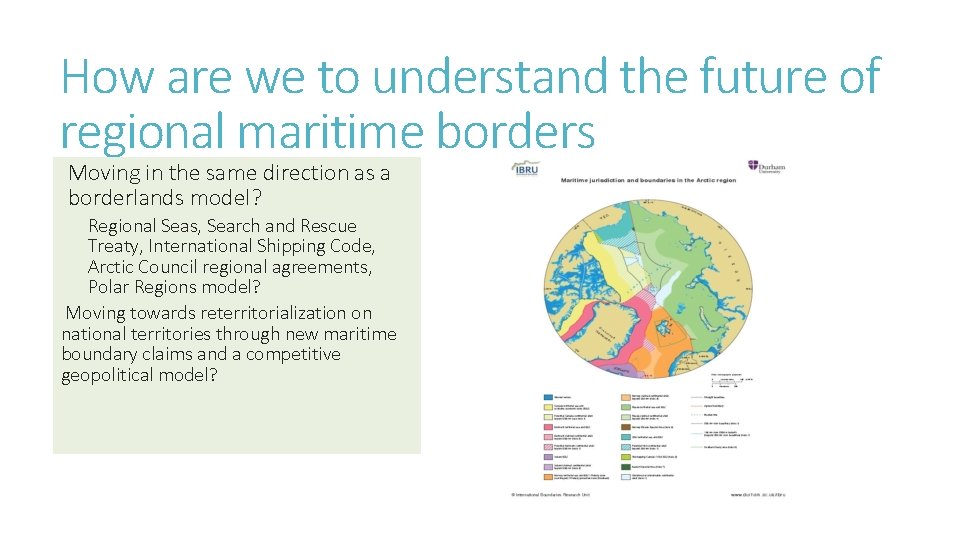 How are we to understand the future of regional maritime borders Moving in the