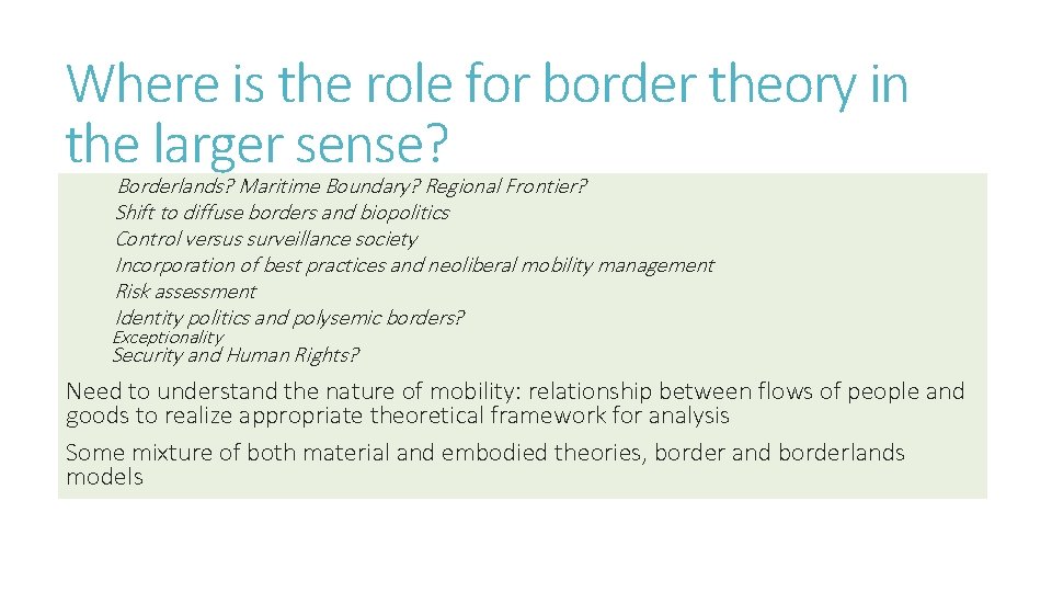 Where is the role for border theory in the larger sense? Borderlands? Maritime Boundary?