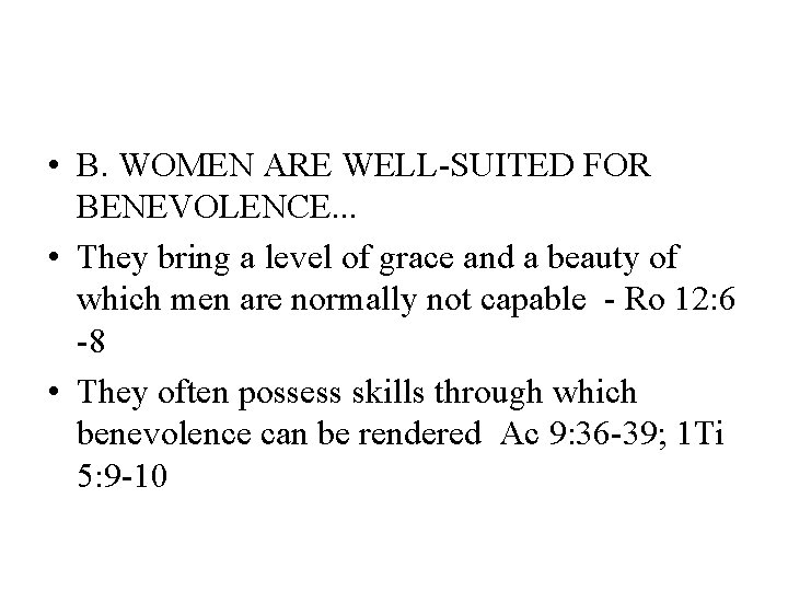  • B. WOMEN ARE WELL-SUITED FOR BENEVOLENCE. . . • They bring a