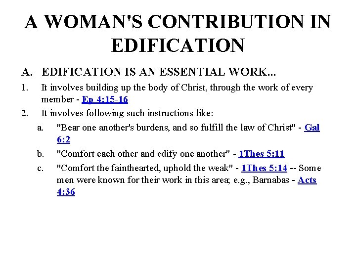 A WOMAN'S CONTRIBUTION IN EDIFICATION A. EDIFICATION IS AN ESSENTIAL WORK. . . 1.