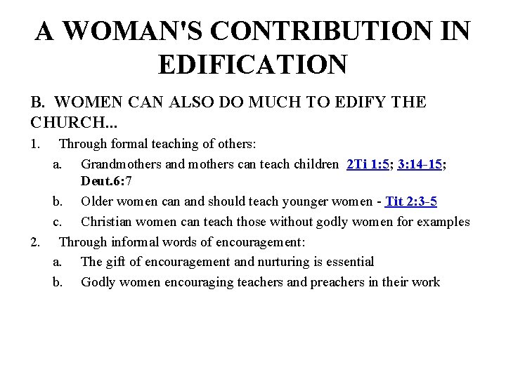 A WOMAN'S CONTRIBUTION IN EDIFICATION B. WOMEN CAN ALSO DO MUCH TO EDIFY THE