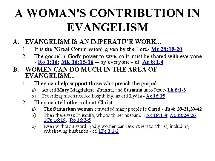 A WOMAN'S CONTRIBUTION IN EVANGELISM A. EVANGELISM IS AN IMPERATIVE WORK. . . 1.