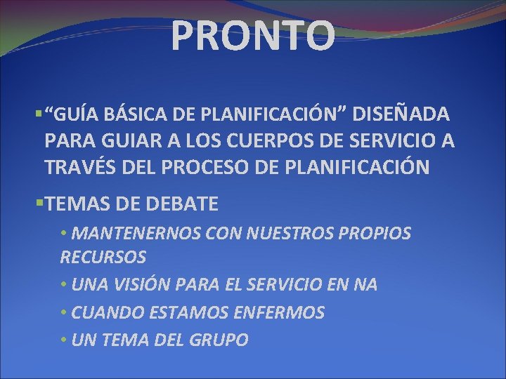 PRONTO §“GUÍA BÁSICA DE PLANIFICACIÓN” DISEÑADA PARA GUIAR A LOS CUERPOS DE SERVICIO A