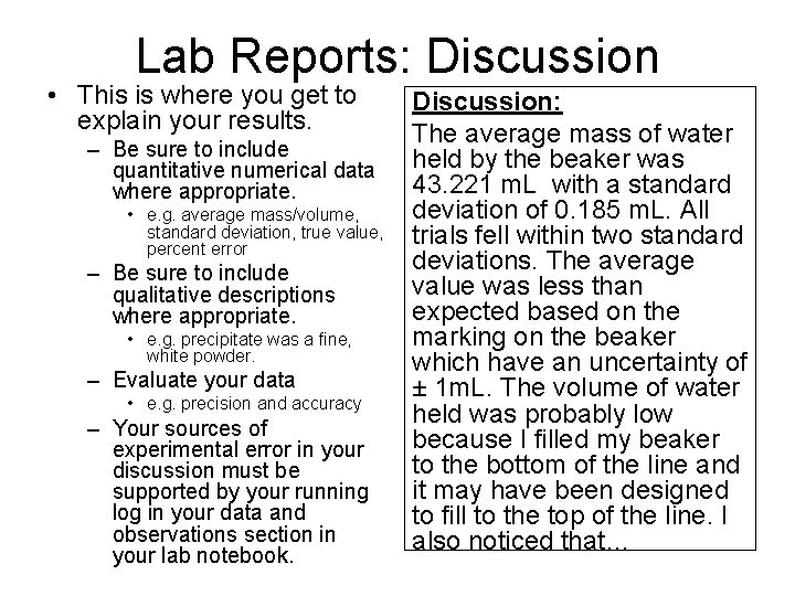 Lab Reports: Discussion • This is where you get to explain your results. –