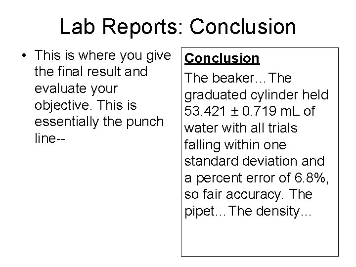 Lab Reports: Conclusion • This is where you give the final result and evaluate