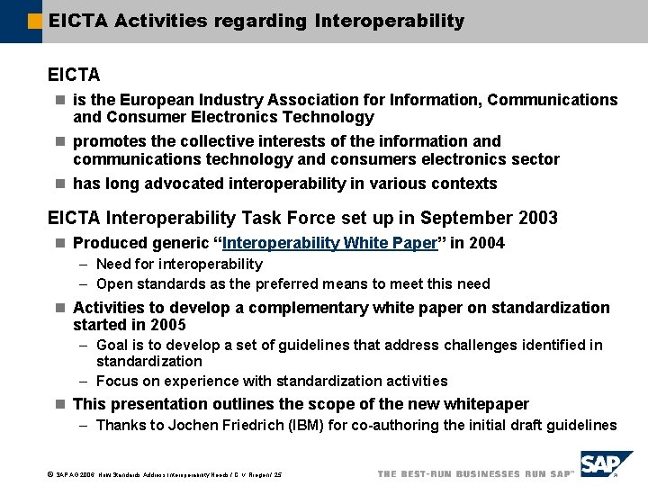 EICTA Activities regarding Interoperability EICTA n is the European Industry Association for Information, Communications