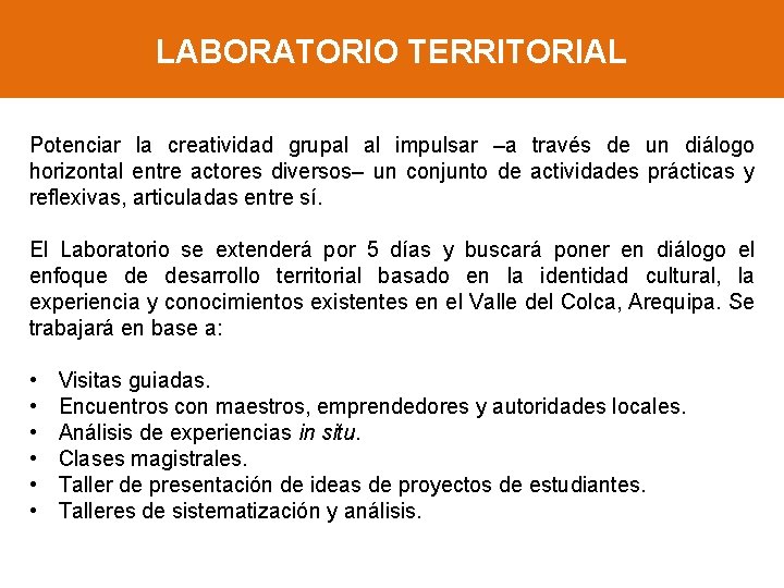 LABORATORIO TERRITORIAL Potenciar la creatividad grupal al impulsar –a través de un diálogo horizontal