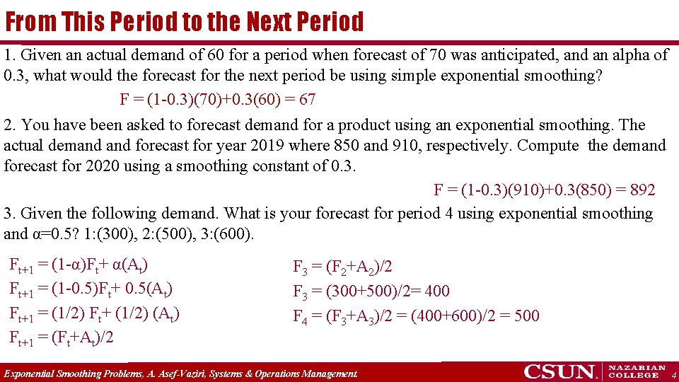 From This Period to the Next Period 1. Given an actual demand of 60