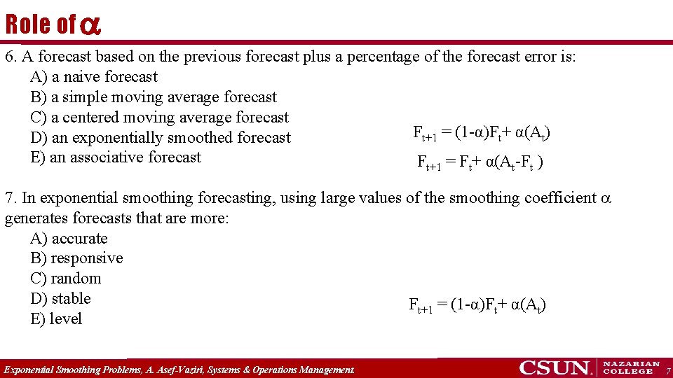 Role of 6. A forecast based on the previous forecast plus a percentage of