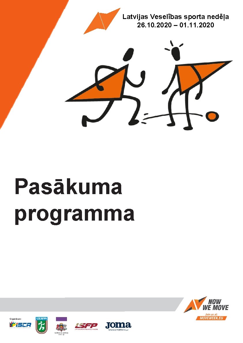 Latvijas Veselības sporta nedēļa 26. 10. 2020 – 01. 11. 2020 Pasākuma programma Organisers: