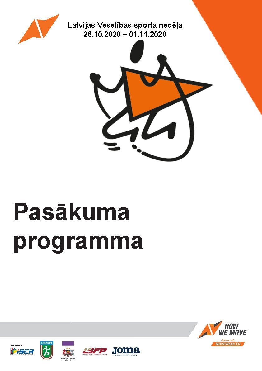 Latvijas Veselības sporta nedēļa 26. 10. 2020 – 01. 11. 2020 Pasākuma programma Organisers: