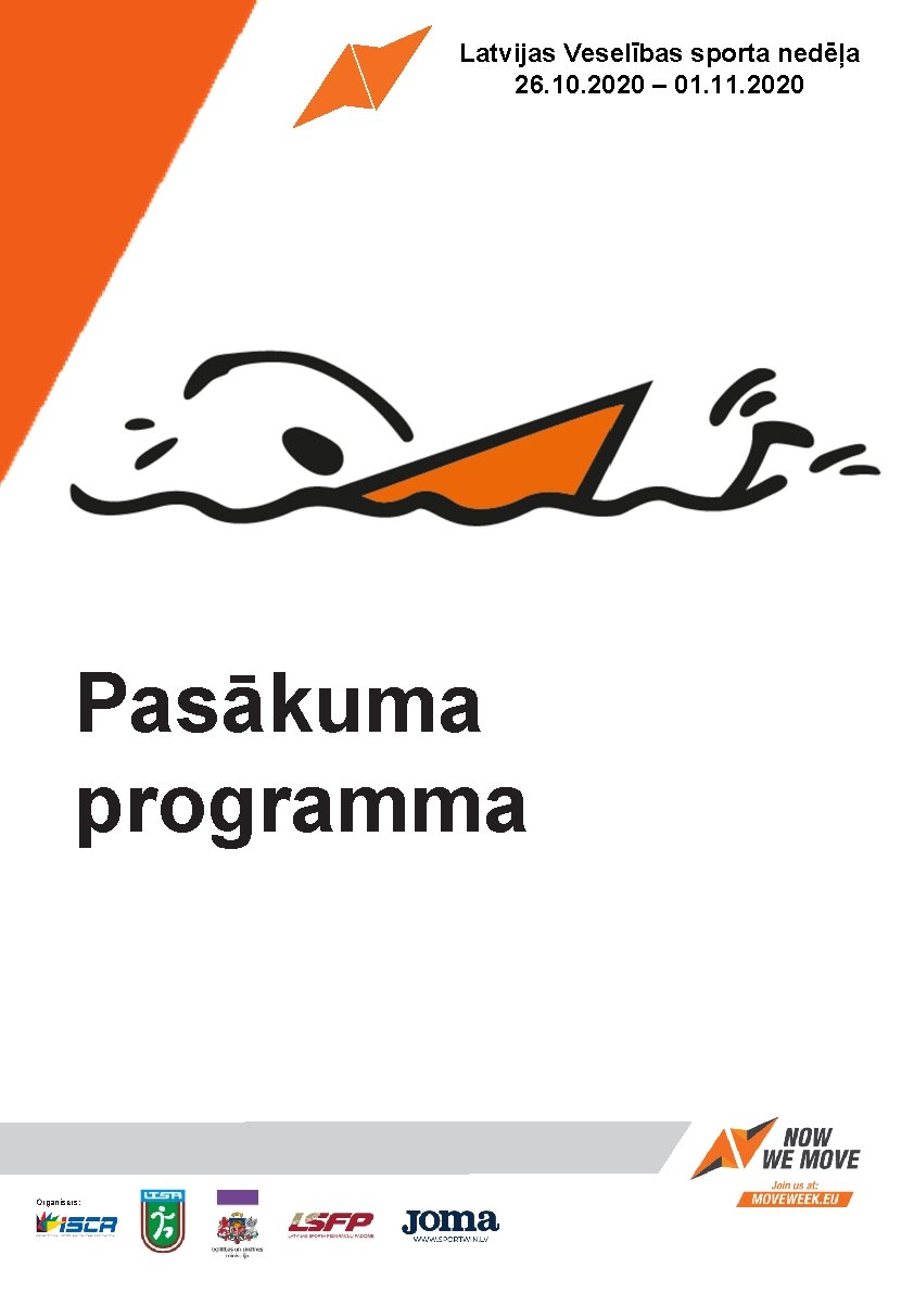 Latvijas Veselības sporta nedēļa 26. 10. 2020 – 01. 11. 2020 Pasākuma programma Organisers: