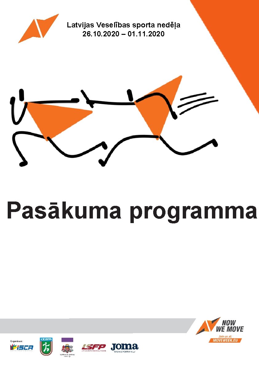 Latvijas Veselības sporta nedēļa 26. 10. 2020 – 01. 11. 2020 Pasākuma programma Organisers: