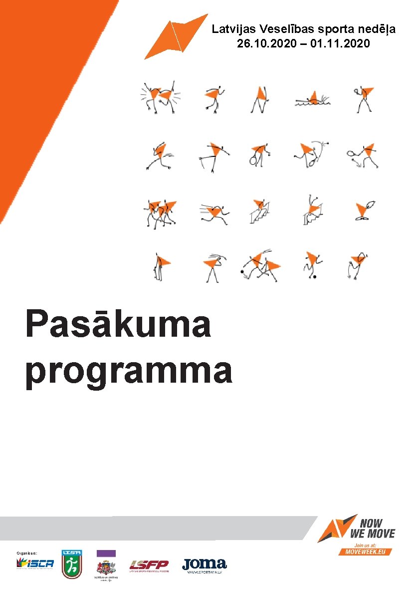 Latvijas Veselības sporta nedēļa 26. 10. 2020 – 01. 11. 2020 Pasākuma programma Organisers: