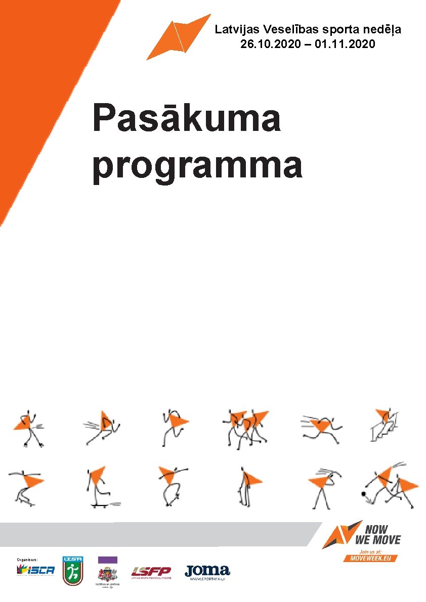 Latvijas Veselības sporta nedēļa 26. 10. 2020 – 01. 11. 2020 Pasākuma programma Organisers: