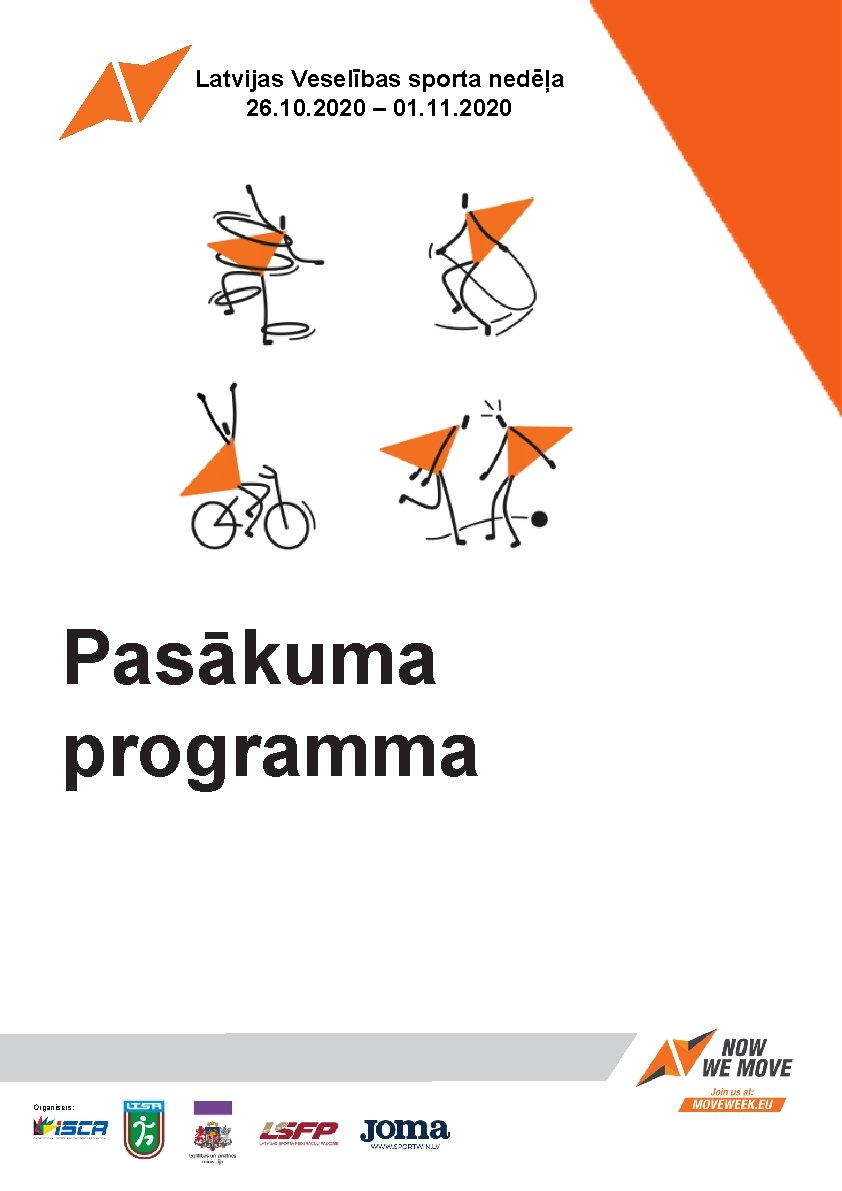 Latvijas Veselības sporta nedēļa 26. 10. 2020 – 01. 11. 2020 Pasākuma programma Organisers: