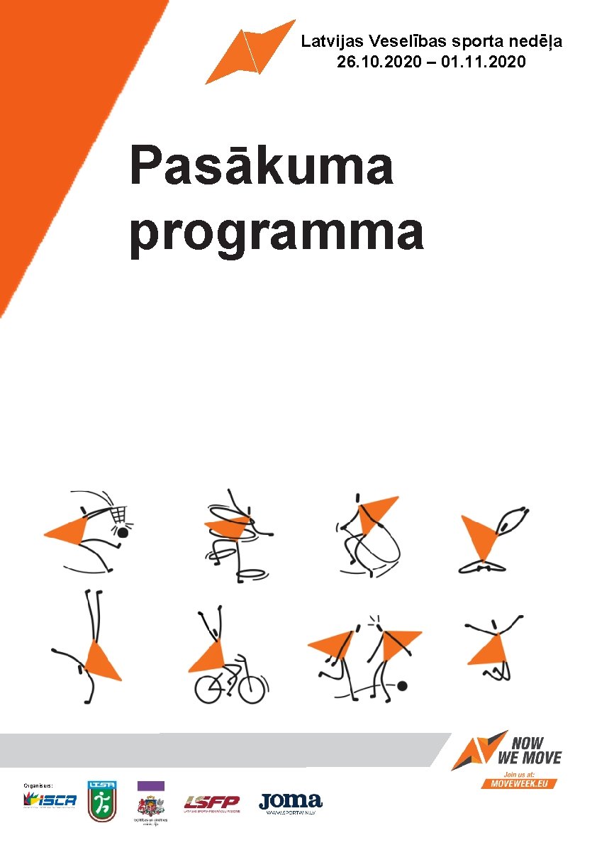 Latvijas Veselības sporta nedēļa 26. 10. 2020 – 01. 11. 2020 Pasākuma programma Organisers: