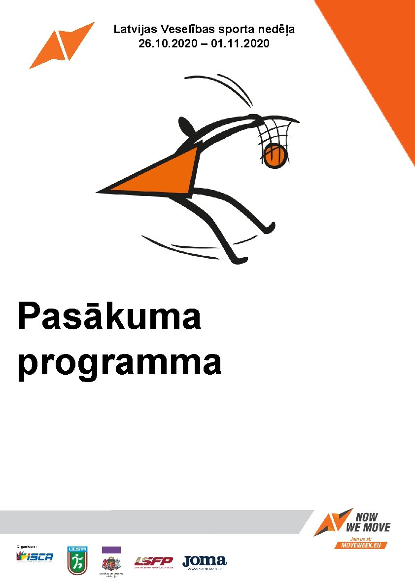Latvijas Veselības sporta nedēļa 26. 10. 2020 – 01. 11. 2020 Pasākuma programma Organisers: