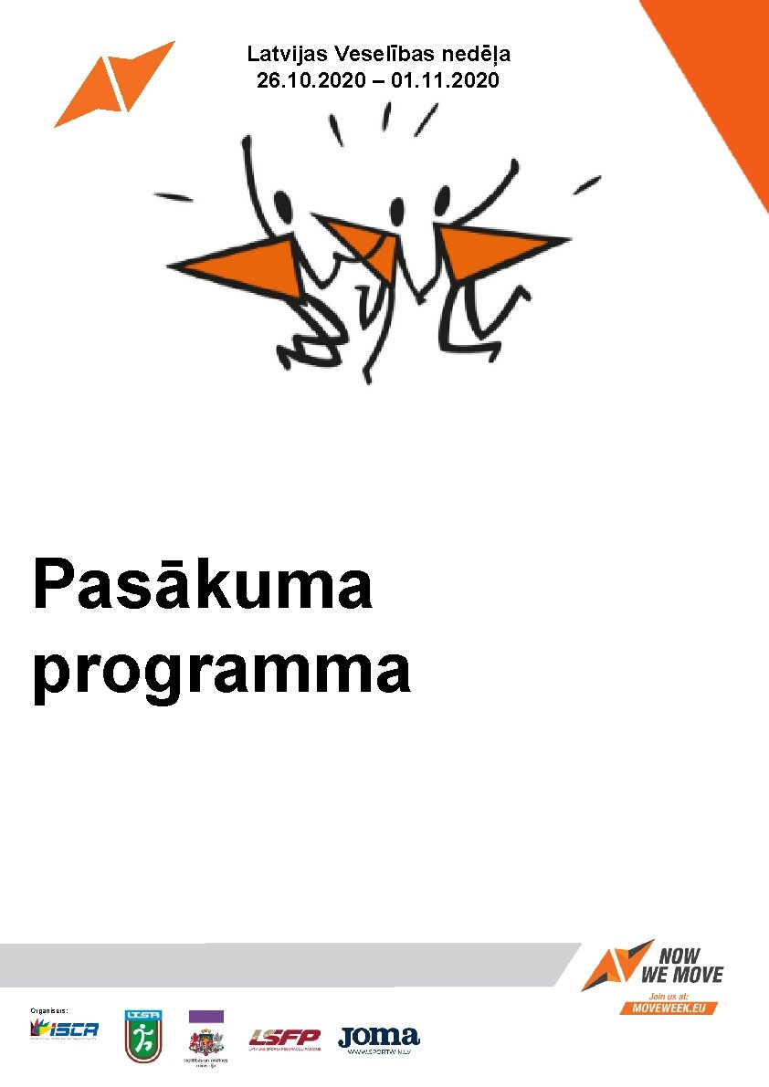 Latvijas Veselības nedēļa 26. 10. 2020 – 01. 11. 2020 Pasākuma programma Organisers: Partner: