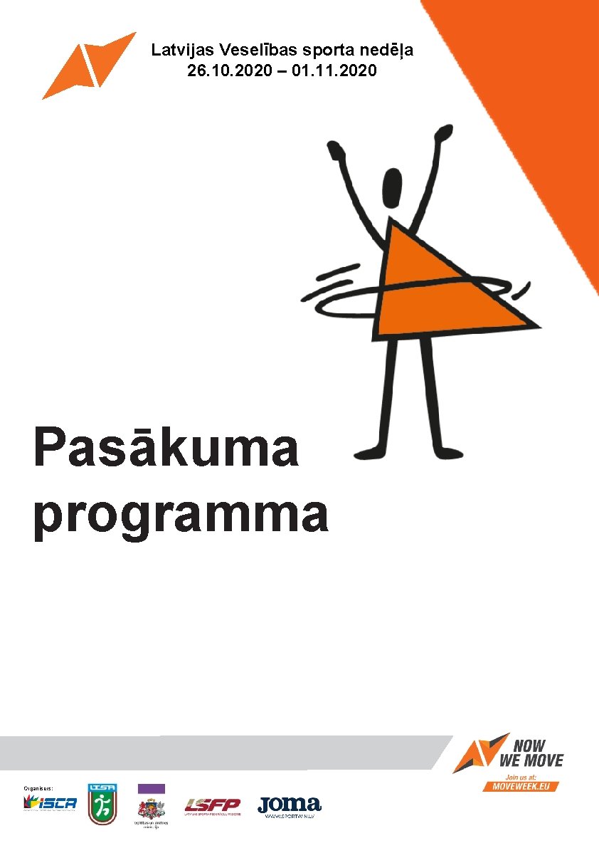 Latvijas Veselības sporta nedēļa 26. 10. 2020 – 01. 11. 2020 Pasākuma programma Organisers: