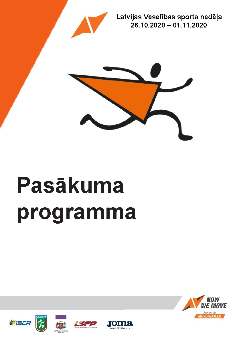 Latvijas Veselības sporta nedēļa 26. 10. 2020 – 01. 11. 2020 Pasākuma programma Partner: