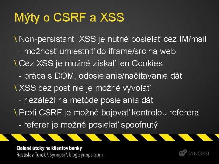 Mýty o CSRF a XSS  Non-persistant XSS je nutné posielať cez IM/mail -