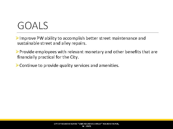 GOALS ØImprove PW ability to accomplish better street maintenance and sustainable street and alley