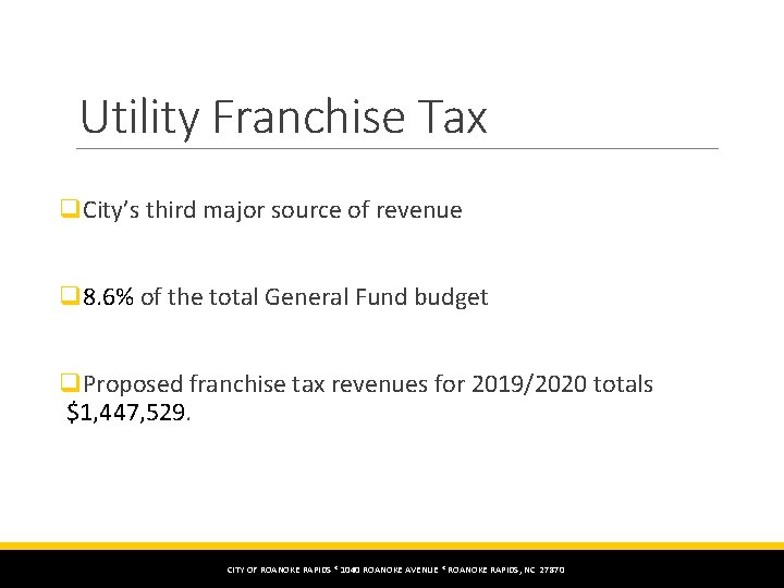 Utility Franchise Tax q. City’s third major source of revenue q 8. 6% of