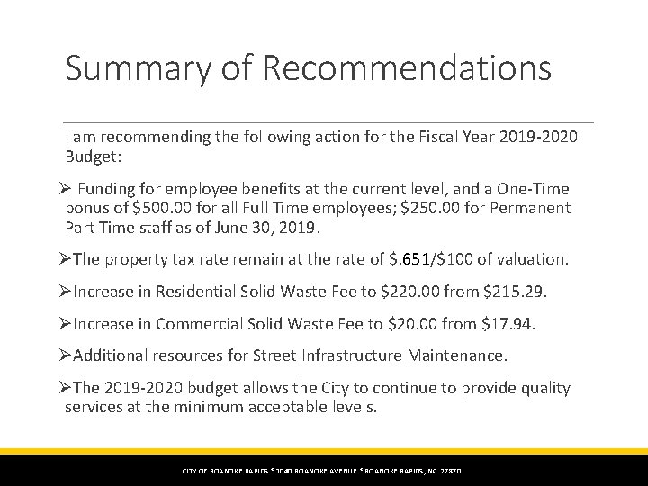 Summary of Recommendations I am recommending the following action for the Fiscal Year 2019