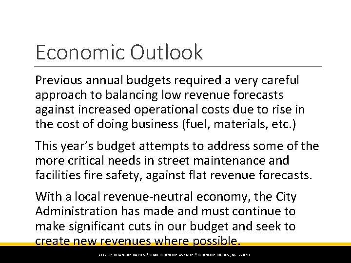 Economic Outlook Previous annual budgets required a very careful approach to balancing low revenue