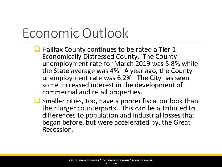 Economic Outlook q Halifax County continues to be rated a Tier 1 Economically Distressed