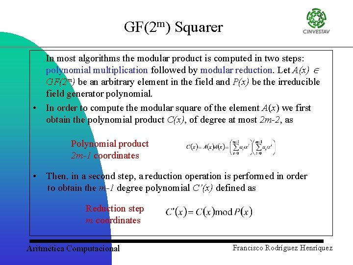 GF(2 m) Squarer In most algorithms the modular product is computed in two steps: