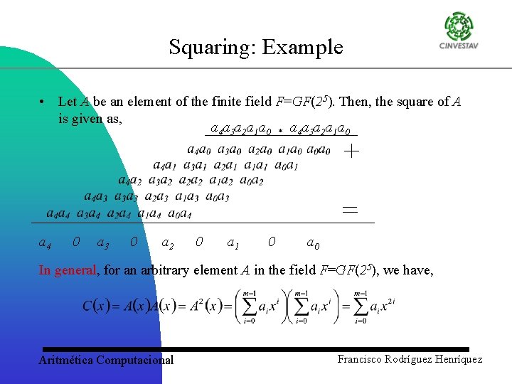 Squaring: Example • Let A be an element of the finite field F=GF(25). Then,