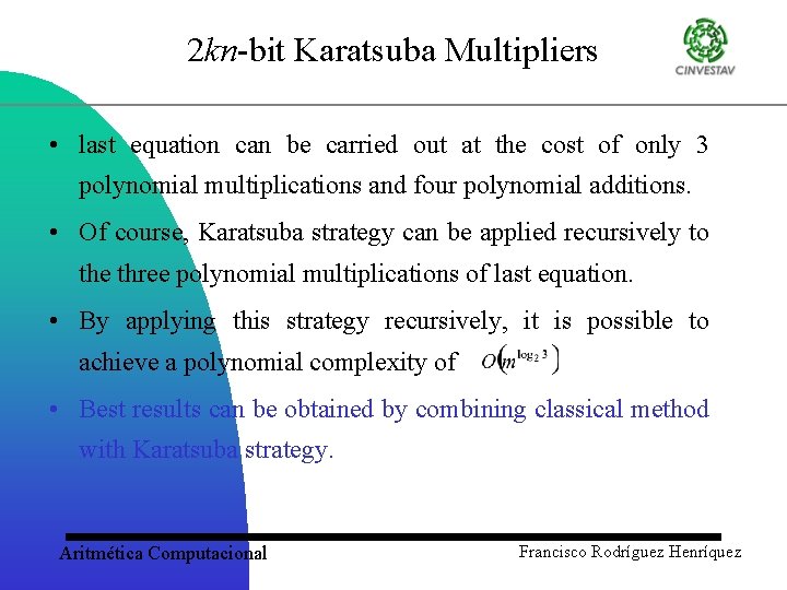2 kn-bit Karatsuba Multipliers • last equation can be carried out at the cost