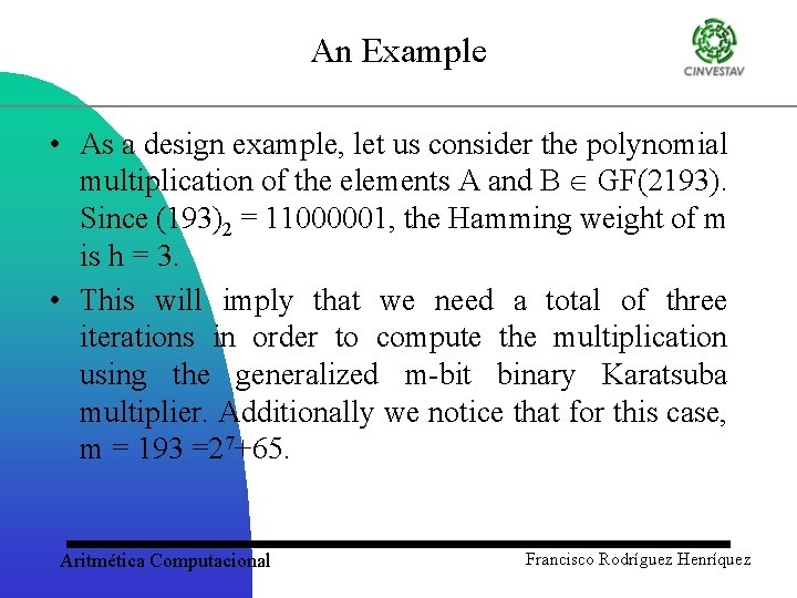An Example • As a design example, let us consider the polynomial multiplication of