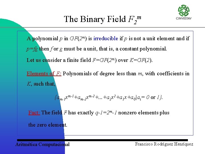 The Binary Field F 2 m A polynomial p in GF(2 m) is irreducible